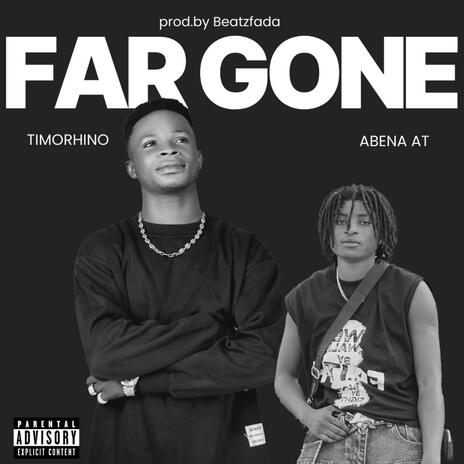 Far Gone ft. Abena AT | Boomplay Music