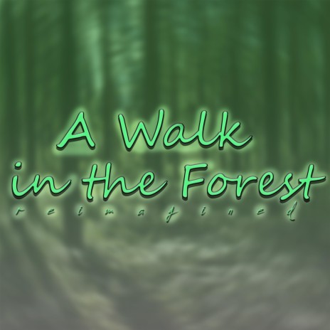 A Walk in the Forest (Reimagined) | Boomplay Music