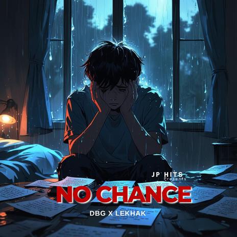 No Chance sad song ft. DBG & Lekhak | Boomplay Music