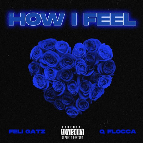 How I Feel ft. Q Flocca | Boomplay Music