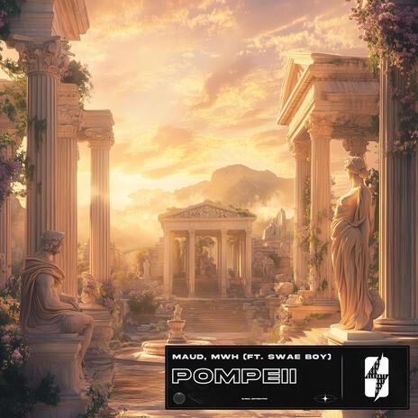 Pompeii ft. Swae Boy & MWH | Boomplay Music