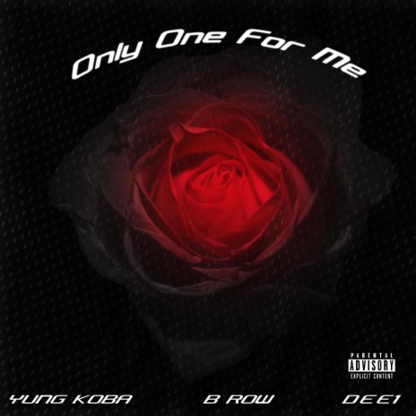Only One For Me ft. Yung Koba & DEE1