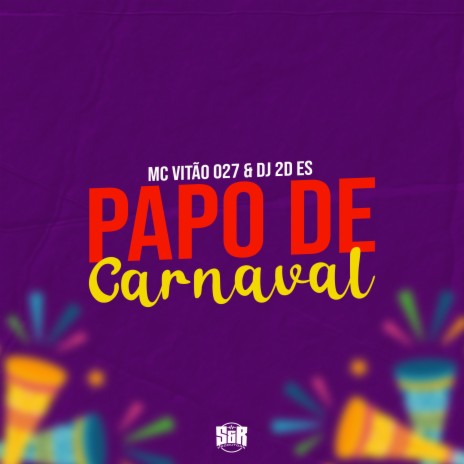 Papo de Carnaval ft. DJ 2D ES | Boomplay Music