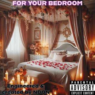 For Your Bedroom