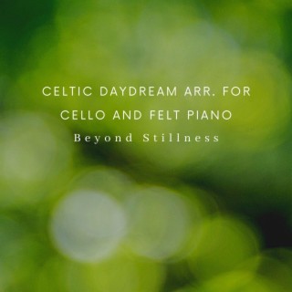 Celtic Daydream Arr. For Cello And Felt Piano