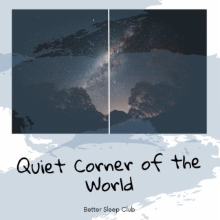 Quiet Corner of the World