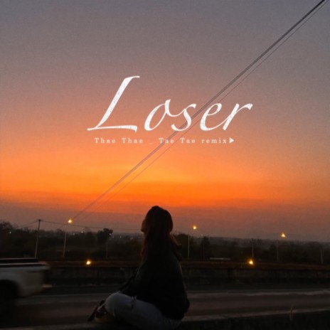 Loser ft. Tae Tae | Boomplay Music