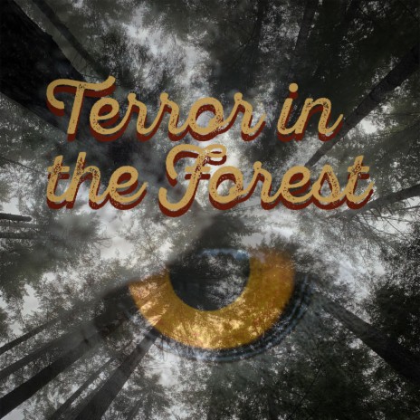 Terror in the Forest | Boomplay Music