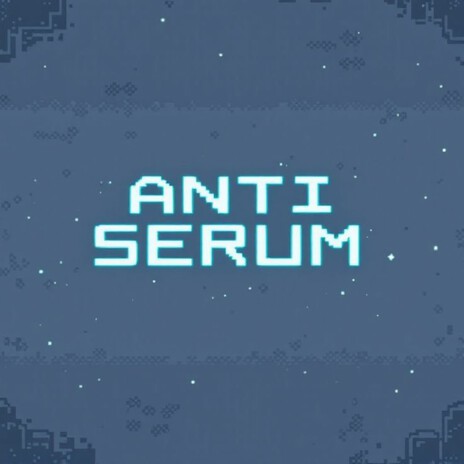 ANTI SERUM | Boomplay Music