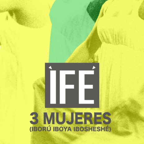 3 Mujeres (Iború Iboya Ibosheshé) | Boomplay Music