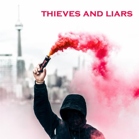 Thieves and Liars | Boomplay Music