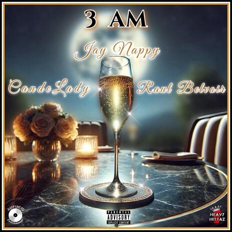 3 am ft. CandeLady & Raul Belvoir | Boomplay Music