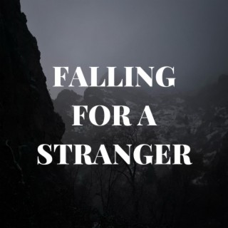 FALLING FOR A STRANGER