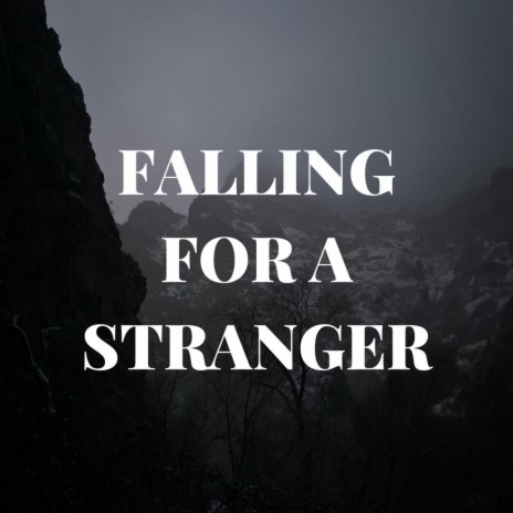 FALLING FOR A STRANGER | Boomplay Music
