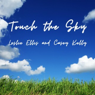 Touch the Sky (feat. Casey Kelly)