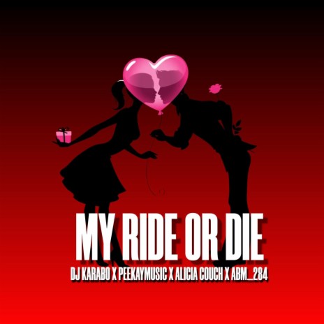 My ride or die ft. Peekaymusic, Alicia Couch & ABM_284 | Boomplay Music