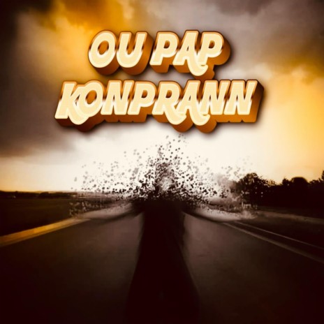 Ou Pap Konprann | Boomplay Music