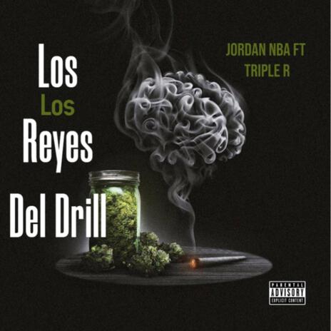 Los Reyes Del Drill ft. TRIPLE R | Boomplay Music