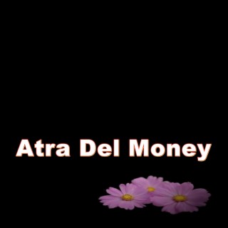 Atra Del Money