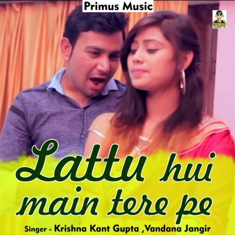 Lattu Hui Main Tere Pe (Haryanavi) | Boomplay Music