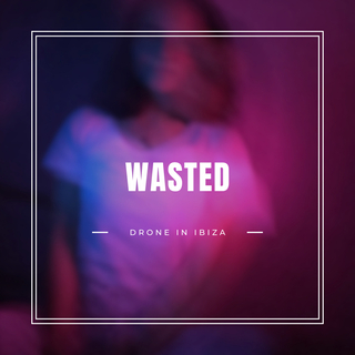 Wasted