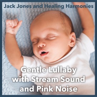 Gentle Lullaby with Stream Sound and Pink Noise