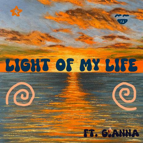 The Light Of My Life ft. Gianna Cagliostro | Boomplay Music