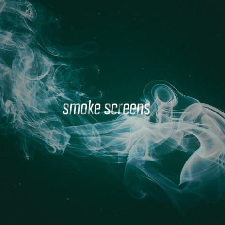 smoke screens | Boomplay Music