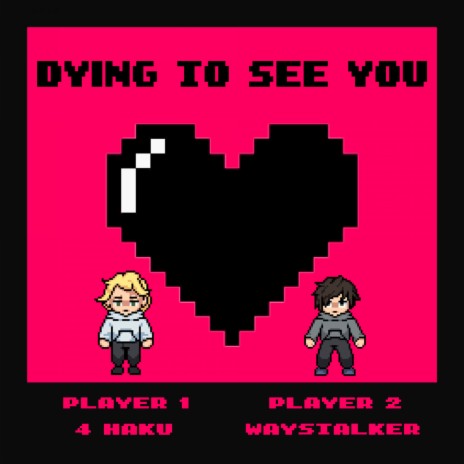 Dying To See You ft. Waystalker | Boomplay Music