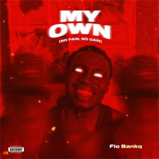 My Own (No Pain No Gain) lyrics | Boomplay Music