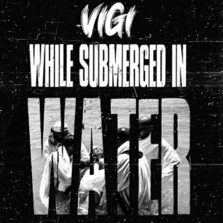 While Submerged in Water