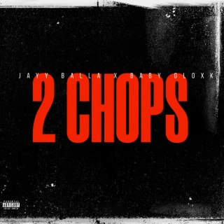 2 CHOPS