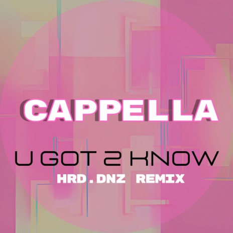 U Got 2 Know (HRD.DNZ Extended Remix) ft. HRD.DNZ | Boomplay Music