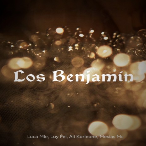 Los Benjamin ft. Luy Fel, Ali Korleone & Mesías mc | Boomplay Music