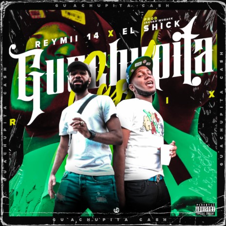 Guachupita Cash (Remix) ft. Reymii 14 | Boomplay Music