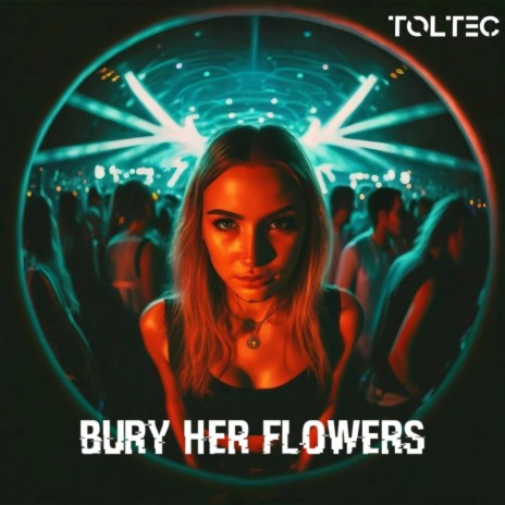 Bury Her Flowers | Boomplay Music