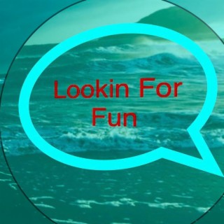 Lookin For Fun