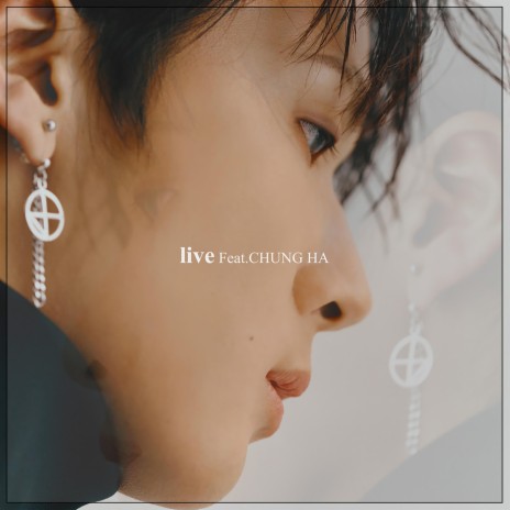 live (Feat. CHUNG HA) ft. CHUNG HA | Boomplay Music