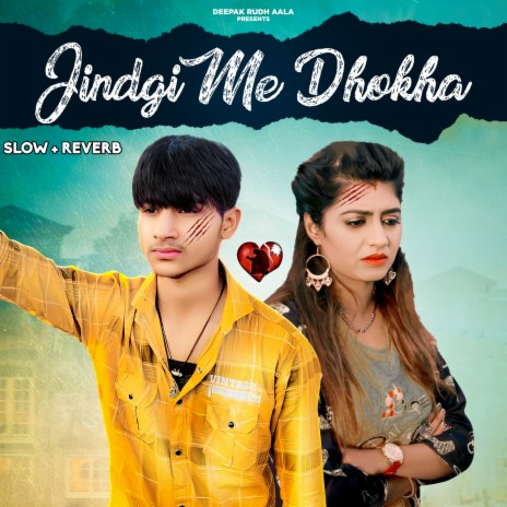 Jindgi Me Dhokha (Slow+Reverb) | Boomplay Music