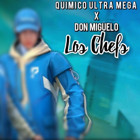 Los Chefs ft. Don Miguelo | Boomplay Music