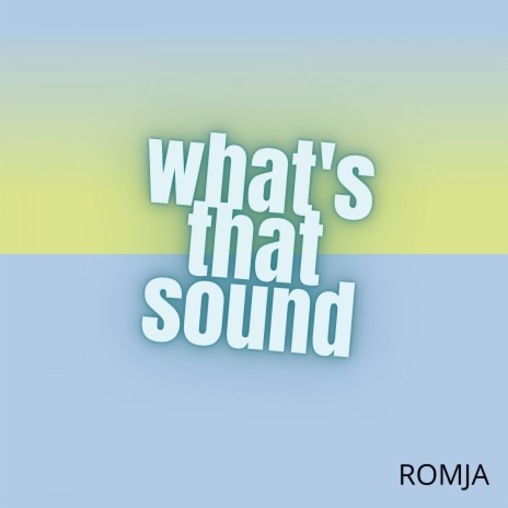 Whats That Sound | Boomplay Music