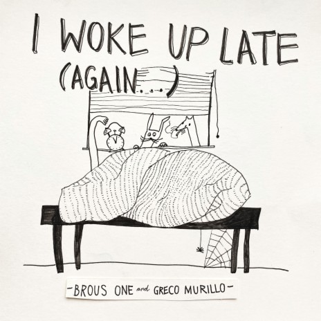 I Woke up Late (Again...) ft. Greco Murillo | Boomplay Music