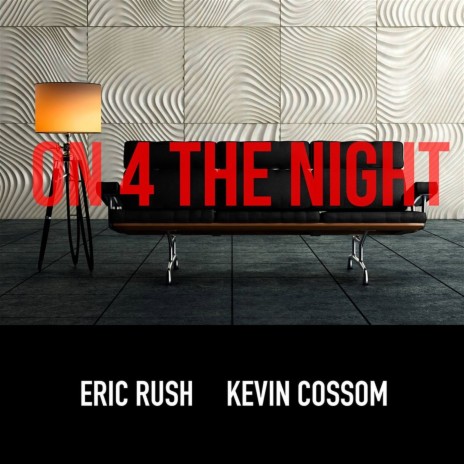 On 4 the Night ft. Kevin Cossom | Boomplay Music