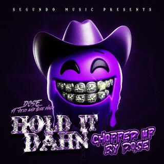 Hold it Dahn (Chopped & Screwed)