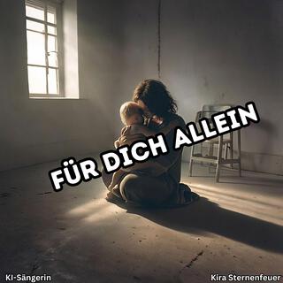 Für Dich allein