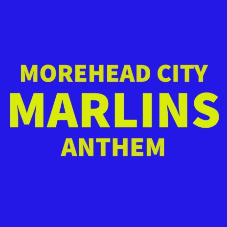 Morehead City Marlins Anthem