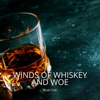 Winds of Whiskey and Woe