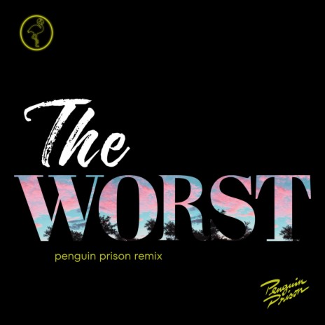 The Worst (Penguin Prison Remix) | Boomplay Music