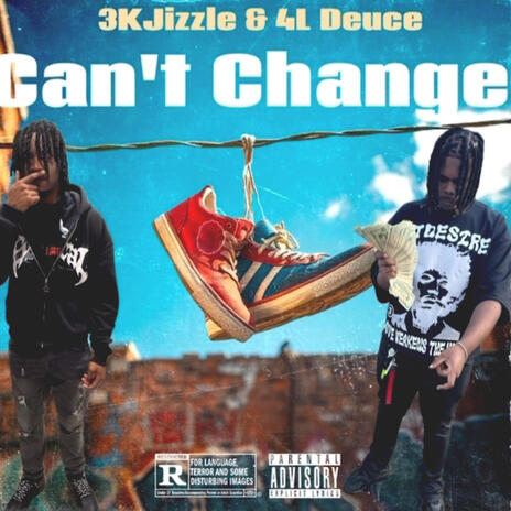 Can't Change ft. 3Kjizzle | Boomplay Music