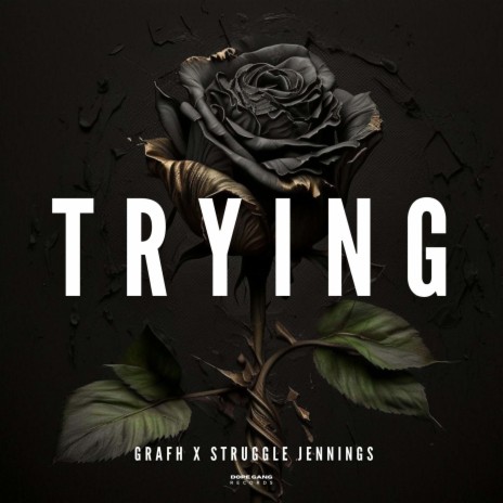 Trying ft. Struggle Jennings | Boomplay Music